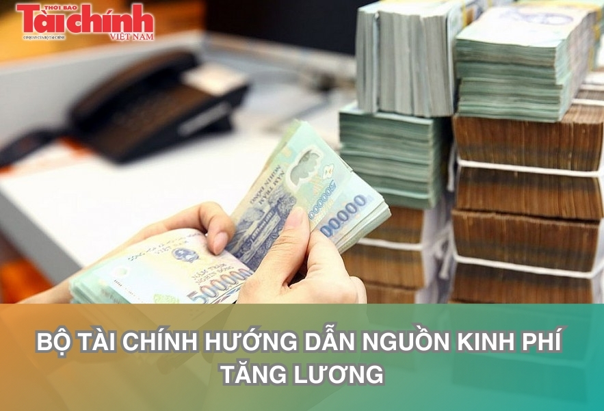 Bộ Tài chính hướng dẫn nguồn kinh phí tăng lương