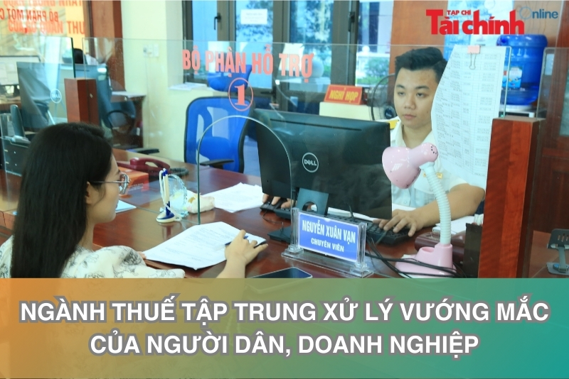 Ngành Thuế tập trung xử lý vướng mắc của người dân, doanh nghiệp