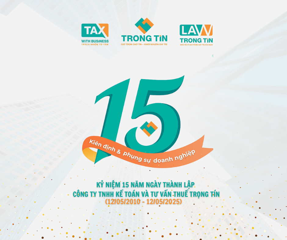 TRỌNG TÍN – 15 NĂM KIÊN ĐỊNH PHỤNG SỰ DOANH NGHIỆP (12/5/2010 – 12/5/2025)